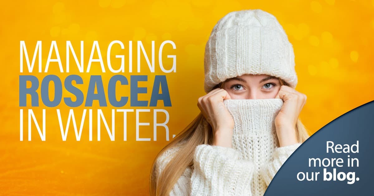 Managing Rosacea in the Winter