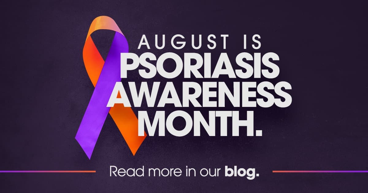 August is Psoriasis Awareness Month.
