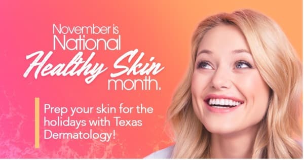 November is national healthy skin month!